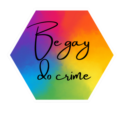 Be Gay Do Crime Sticker