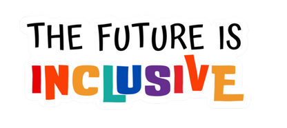 The Future is Inclusive Sticker